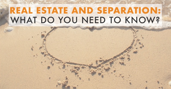 Real Estate and Separation